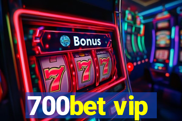 700bet vip